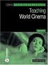Teaching World Cinema (Bfi Teaching Film and Media Studies)