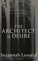 Architect Of Desire: Beauty and Danger in the Stanford White Family