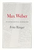 Max Weber: An Intellectual Biography