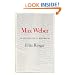 Max Weber: An Intellectual Biography