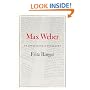 Max Weber: An Intellectual Biography