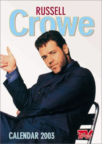 Russell Crowe Calendar 2003 (Calendars TV Times)