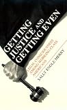 Getting Justice and Getting Even : Legal Consciousness among Working-Class Americans (Language and Legal Discourse Series) (Chicago Series in Law and Society)