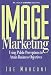 Image Marketing: Using Public Perceptions to Attain Business Objectives