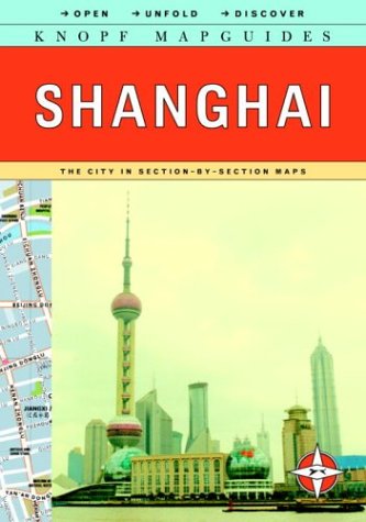 City Travel Guides Discounted  Books : Knopf Mapguide: Shanghai (Knopf Mapguides)