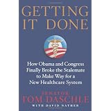 Getting It Done: How Obama and Congress Finally Broke the Stalemate to Make Way for Health Care Reform
