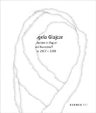 Angela Glajcar: Works in Paper & Plastic 2007-2009