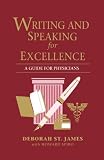 Writing and Speaking for Excellence: A Guide for Physicians Writing and Speaking for Excellence: A Guide for Physicians