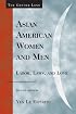 Asian American Women and Men: Labor, Laws, and Love (The Gender Lens)