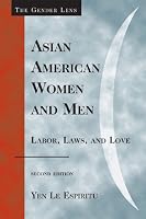 Asian American Women and Men: Labor, Laws, and Love (The Gender Lens)