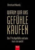 Warum wir uns Gef�hle kaufen: Die 7 Hochgef�hle und wie man sie weckt