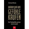 Warum wir uns Gef�hle kaufen: Die 7 Hochgef�hle und wie man sie weckt