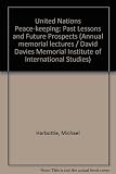 United Nations peacekeeping : past lessons and future prospects: annual memorial lecture, 25th November 1971