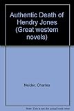 The authentic death of Hendry Jones : previously entitled 'Guns up'