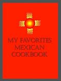 My Favorite Mexican Cookbook