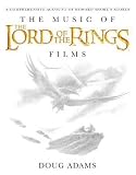 The Music of the Lord of the Rings Films: A Comprehensive Account of Howard Shore's Scores