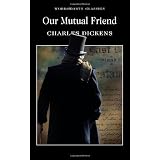 Our Mutual Friend (Wordsworth Classics)von "Charles Dickens"
