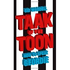 Taak Of The Toon The Geordie Lingo