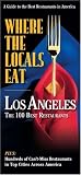 Where the Locals Eat: Los Angeles The 100 Best Restaurants
