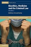 Bioethics, medicine, and the criminal law. Volume II, Medicine, crime and society