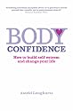 Body Confidence: How to Build Self-esteem and Change Your Life
