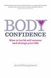 Body Confidence: How to Build Self-esteem and Change Your Life