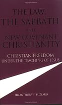 The Law, the Sabbath and New Covenant Christianity