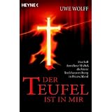 Der Teufel ist in mirvon "Uwe Wolff"