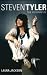Steven Tyler: The Biography