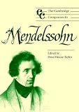 The Cambridge Companion to Mendelssohn (Cambridge Companions to Music)