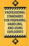 Review Paladin Press  / Professional Standards For Preparing, Handling, And Using Explosives
