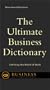 The Ultimate Business Dictionary: Defining The World Of Work