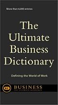 The Ultimate Business Dictionary: Defining the World of Work