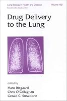 Drug Delivery to the Lung (Lung Biology in Health and Disease)