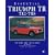 Essential Triumph TR: TR2 to TR8 - The Cars and Their Story 1958-81