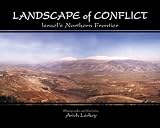 Landscape of Conflict: Israel's Northern Frontier