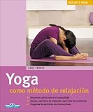 Yoga como metodo de relajacion (Salud y vida) (Spanish Edition)