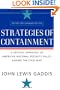Strategies of Containment: A Critical Appraisal of American National Security Policy during the Cold War