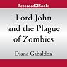 Lord John and the Plague of Zombies: A Lord John Novella