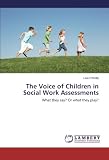 The voice of children in social work assessments : What they say? Or what they play?