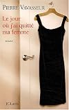 Le jour ou j'ai quitté ma femme