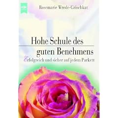 Hohe Schule des guten Benehmens. Erfolgreich und sicher auf jedem Parkett.