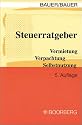 Steuerratgeber Vermietung / Verpachtung / Selbstnutzung. Handbuch zu Steuerfragen bei Immobilien im Privatverm&ouml;gen