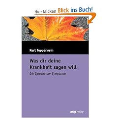 Was dir deine Krankheit sagen will. Sonderausgabe. Die Sprache der Symptome