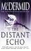 The Distant Echo