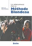 Le debourrage par la m�thode Blondeau