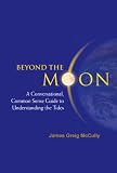 Beyond the Moon: A Conversational, Common Sense Guide to Understanding the Tides image