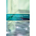 Cancer-Related Genetic Testing and Counseling: Workshop Proceedings by National Cancer Policy Forum and Institute of Medicine