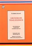 Grundkurs Thailändisch. Einführung ins Sprechen, Schreiben und Lesen
