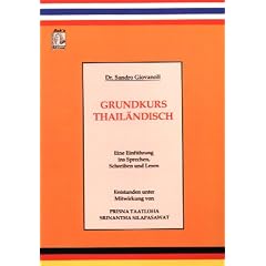 Grundkurs Thail�ndisch. Einf�hrung ins Sprechen, Schreiben und Lesen